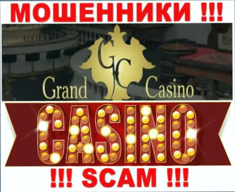 Grand-Casino Com - это хитрые internet мошенники, тип деятельности которых - Casino