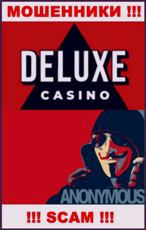 Инфы о руководителях компании Deluxe Casino нет - посему весьма опасно взаимодействовать с этими ворюгами