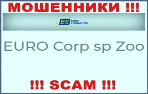 Не ведитесь на инфу о существовании юридического лица, ЕвроСтандарт - EURO Corp sp Zoo, все равно обворуют