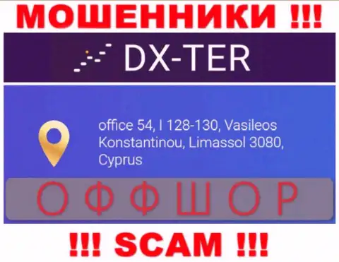 office 54, I 128-130, Vasileos Konstantinou, Limassol 3080, Cyprus - это адрес регистрации конторы DX Ter, находящийся в офшорной зоне