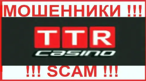 TTR Casino - это МОШЕННИКИ !!! Иметь дело опасно !