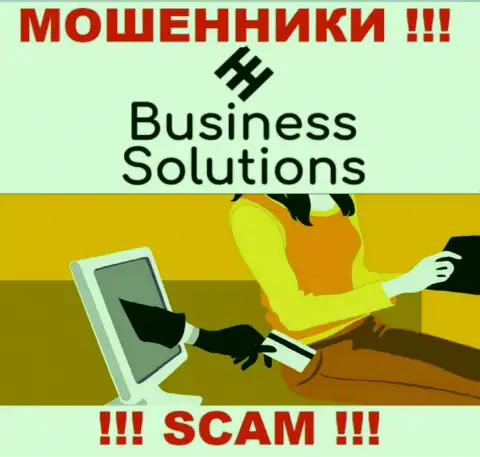 Даже если internet-мошенники Business Solutions наобещали Вам хороший заработок, не стоит вестись на этот разводняк