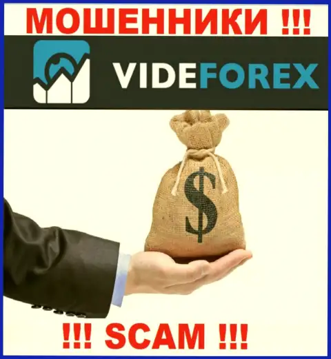 VideForex не позволят Вам вывести финансовые активы, а а еще дополнительно налог будут требовать