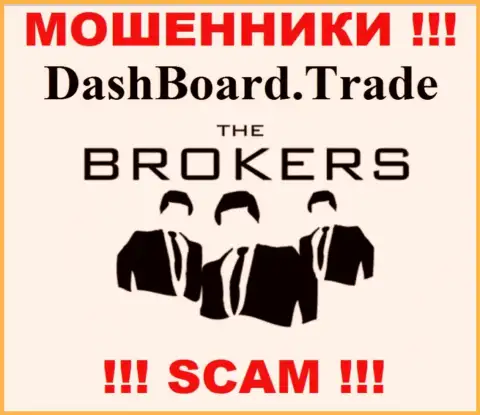 Dash Board Trade - это обычный разводняк !!! Брокер - конкретно в такой сфере они и прокручивают свои грязные делишки