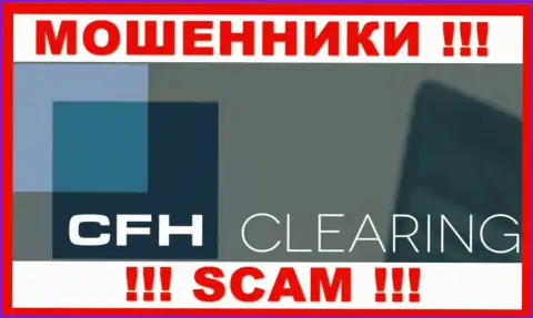 CFH Clearing - это МАХИНАТОРЫ !!! SCAM !!!